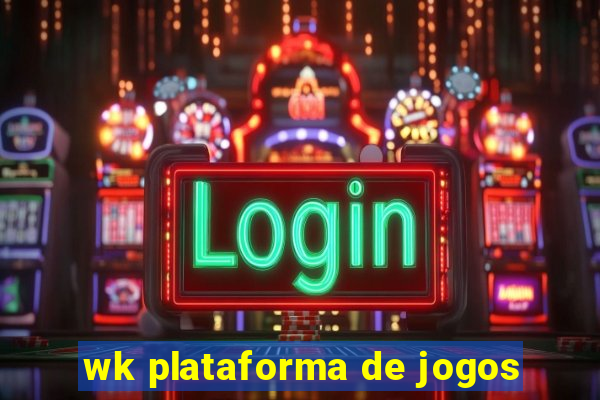 wk plataforma de jogos